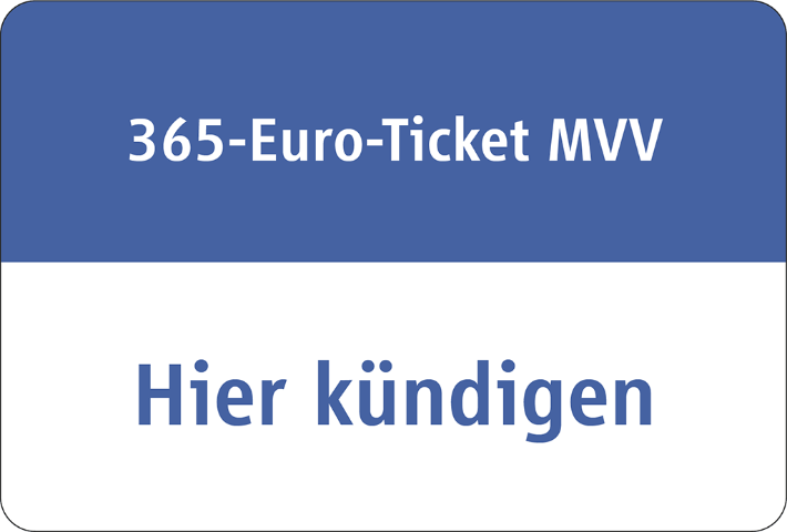 365-Euro-Ticket MVV > Hier kündigen